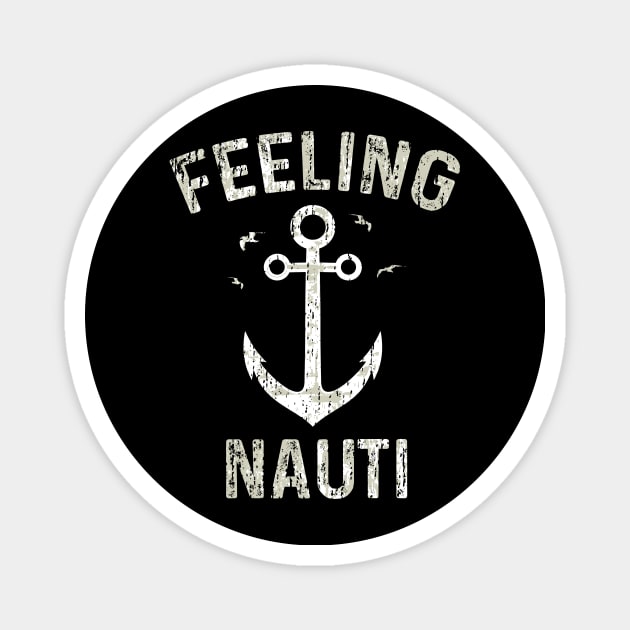 Feeling Nauti Magnet by Designs By Jnk5